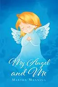E-Book (epub) My Angel and Me von Martha Manning