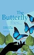Kartonierter Einband The Butterfly Flies von Eva L. Shaw