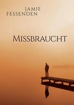 E-Book (epub) Missbraucht von Jamie Fessenden