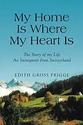 E-Book (epub) My Home Is Where My Heart Is von Edith Gross Prigge