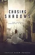E-Book (epub) Chasing Shadows: The Present Unearths A Mystery von Shelly Snow Pordea