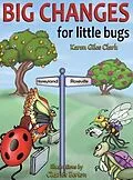 E-Book (epub) Big Changes for Little Bugs von Karen Giles Clark