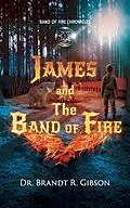 E-Book (epub) James and The Band of Fire von Brandt R Gibson