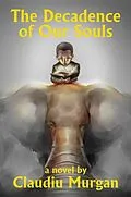E-Book (epub) The Decadence of Our Souls von Claudiu Murgan