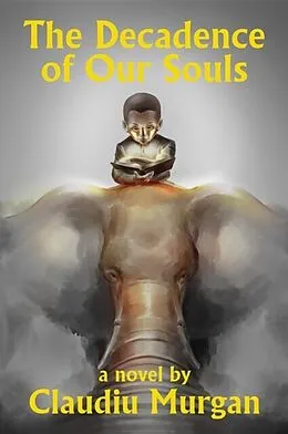 E-Book (epub) The Decadence of Our Souls von Claudiu Murgan