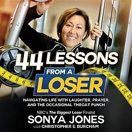 E-Book (epub) 44 Lessons from a Loser von Sonya Jones, Christopher E Burcham