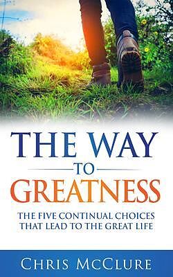 eBook (epub) The Way To Greatness de Chris Mcclure