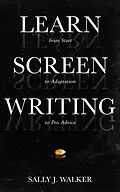 E-Book (epub) LEARN SCREENWRITING von Sally J. Walker