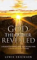 E-Book (epub) God the Father Revealed von Lewis Erickson
