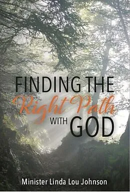 E-Book (epub) Finding the Right Path with God von Linda Lou Johnson