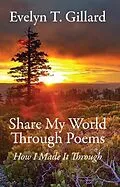 E-Book (epub) Share My World Through Poems von Evelyn T Gillard