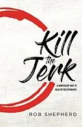 E-Book (epub) Kill The Jerk von Rob Shepherd
