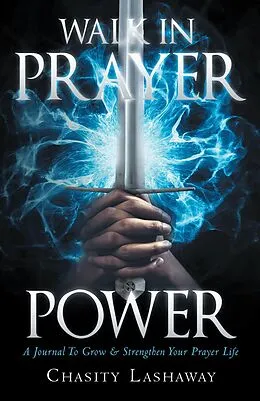 E-Book (epub) Walk in Prayer Power von Chasity Lashaway