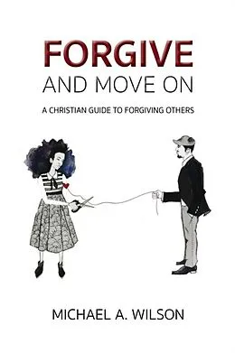 E-Book (epub) Forgive And Move On von Michael A. Wilson