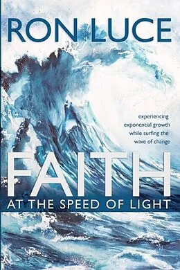 E-Book (epub) Faith at the Speed of Light von Ron Luce