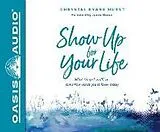 Audio CD (CD/SACD) Show Up for Your Life von Chrystal Evans Hurst