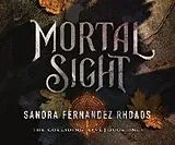Audio CD (CD/SACD) Mortal Sight von Sandra Fernandez Rhoads
