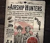 Digital Airship Hunters von Jim Beard, Duane Spurlock