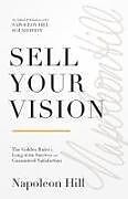 Couverture cartonnée Sell Your Vision de Napoleon Hill