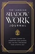 Kartonierter Einband The Jungian Shadow Work Journal von Carl Jung