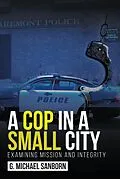 E-Book (epub) A Cop in a Small City von G. Michael Sanborn