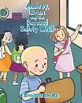 E-Book (epub) Aubrey, Evan and the School Safety Drill von Jennifer Bauer