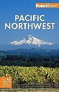 Couverture cartonnée Fodor's Pacific Northwest de Fodor's Travel Guides