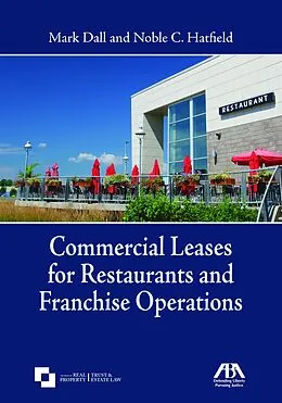 E-Book (epub) Commercial Leases for Restaurants and Franchise Operations von Mark E. Dall, Noble Carter Hatfield