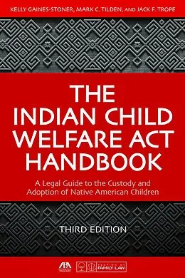 E-Book (epub) Indian Child Welfare Act Handbook von Kelly Gaines-Stoner, Mark Tilden, Jack Frederick Trope