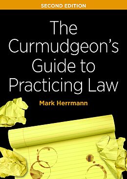 eBook (epub) The Curmudgeon's Guide to Practicing Law, Second Edition de Mark Edward Herrmann