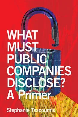 E-Book (epub) What Must Public Companies Disclose? A Primer von Stephanie Tsacoumis