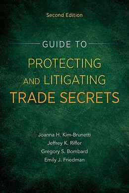 ePUB Guide to Protecting and Litigating Trade Secrets, Second Edition von Joanna Kim, Jeffrey K. Riffer, Gregory S. Bombard