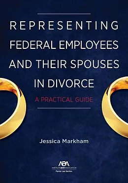 E-Book (epub) Representing Federal Employees and Their Spouses in Divorce von Jessica Markham