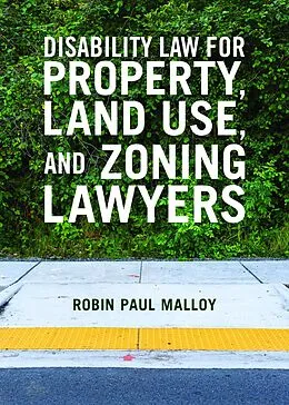 E-Book (epub) Disability Law for Property, Land Use, and Zoning Lawyers von Robin Paul Malloy