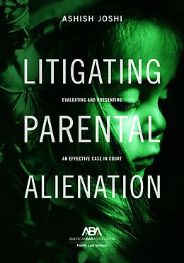 eBook (epub) Litigating Parental Alienation de Ashish S. Joshi