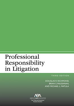 eBook (epub) Professional Responsibility in Litigation, Third Edition de Douglas R. Richmond, Brian Shannon Faughnan, Michael L. Matula