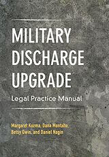 eBook (epub) Military Discharge Upgrade Legal Practice Manual de Margaret Kuzma, Elizabeth R. Gwin, Daniel L. Nagin