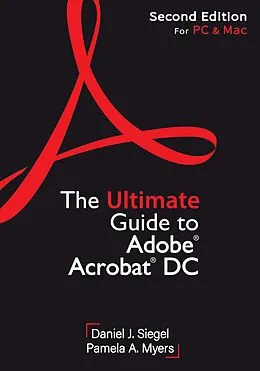E-Book (epub) The Ultimate Guide to Adobe Acrobat DC, Second Edition von Daniel J. Siegel, Pamela A. Myers