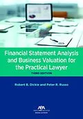 ePUB Financial Statement Analysis and Business Valuation for the Practical Lawyer, Third Edition von Robert B. Dickie, Peter Russo