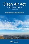 E-Book (epub) Clean Air Act Essentials, Third Edition von Roy S. Belden, Angela R. Morrison