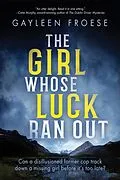 E-Book (epub) Girl Whose Luck Ran Out von Gayleen Froese