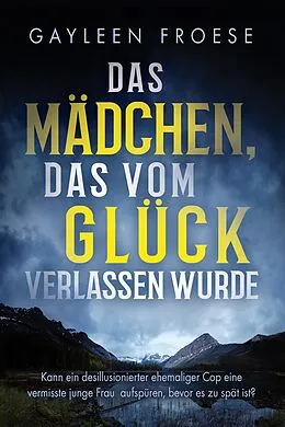 E-Book (epub) Mädchen, das vom Glück verlassen wurde von Gayleen Froese