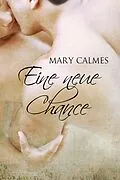 E-Book (epub) Eine neue Chance von Mary Calmes