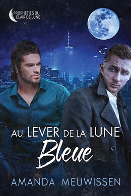 eBook (epub) Au lever de la lune bleue de Amanda Meuwissen