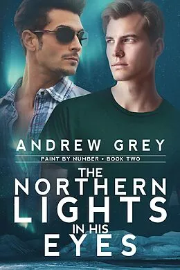 E-Book (epub) Northern Lights in His Eyes von Andrew Grey