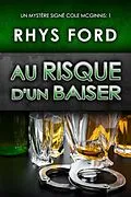 E-Book (epub) Au risque d'un baiser von Rhys Ford