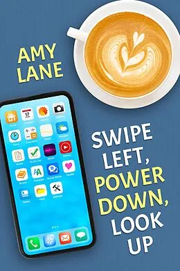 E-Book (epub) Swipe Left, Power Down, Look Up von Amy Lane