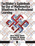 E-Book (epub) Facilitator's Guidebook for Use of Mathematics Situations in Professional Learning von Rose Mary Zbiek, Glendon W. Blume, M. Kathleen Heid
