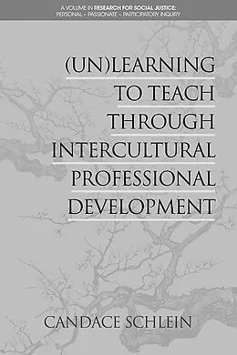E-Book (pdf) (Un)Learning to Teach Through Intercultural Professional Development von Candace Schlein