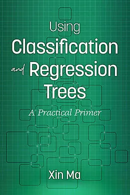 E-Book (pdf) Using Classification and Regression Trees von Xin Ma